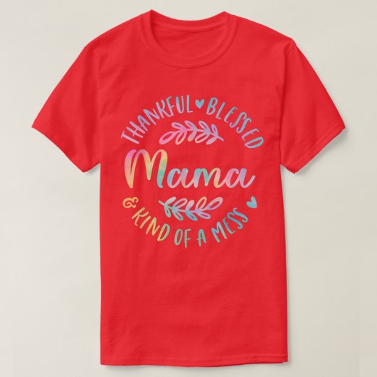 Dankbar gesegnet und irgendwie ein Chaos Mama Than T-Shirt (Design vorne)