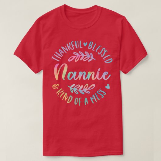 Dankbar gesegnet und irgendwie ein Chaos Nannie Th T-Shirt (Design vorne)