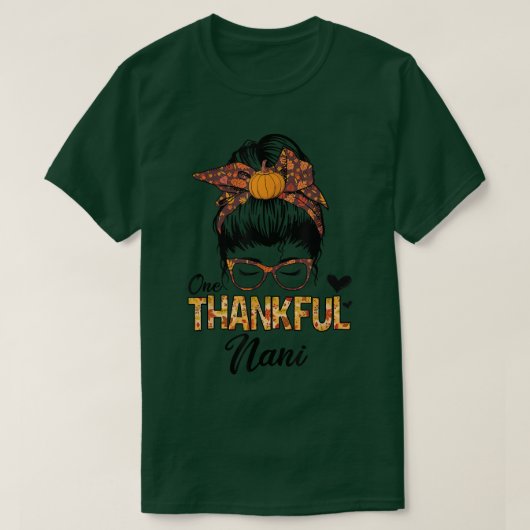 Dankbar Nani Funny Messy Bun Fall Herbst Thanksgi T-Shirt (Design vorne)