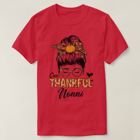 Dankbar Nonni Funny Messy Bun Herbst Thankss T-Shirt (Design vorne)