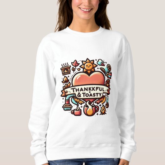 Dankbar & Toasty Sweatshirt (Vorderseite)