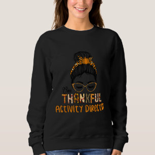 Dankbare Aktivitätsleiterin Unordentlicher Dutt Ge Sweatshirt