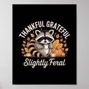 Dankbarer Grateful Leicht Wilder Waschbär Gemütlic Poster