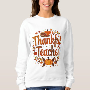 Dankbarer Lehrer Erntedankfest Sweatshirt