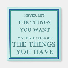 Dankbarkeit für das, was wir haben magnet