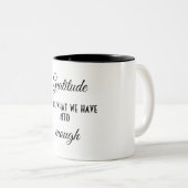 Dankbarkeit ist, wenn das, was Sie haben, genug is Zweifarbige Tasse (VorderseiteRechts)