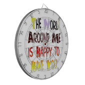 Dankbarkeit, Sie in meiner Welt zu haben Dartscheibe (Vorderseite Links)