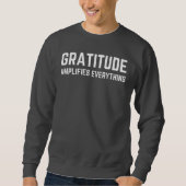 Dankbarkeit verstärkt alles, Grunge Sweatshirt (Vorderseite)