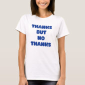 Danke aber nein, danke. T-Shirt (Vorderseite)