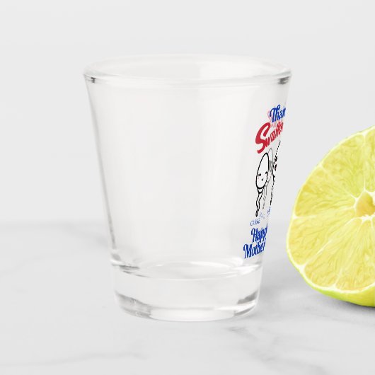 Danke an die Mutter, dass sie uns nicht verschluck Schnapsglas (Links)