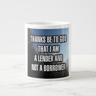 Danke an Gott, dass ich ein Verleiher bin und nich Jumbo-Tasse
