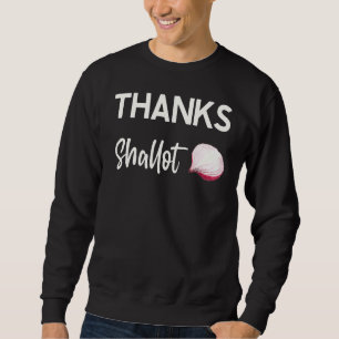 Danke an Shallot Onion Restaurant Koch Sweatshirt