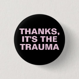 Danke das Trauma Pink Black Sarcastic Slogan Button