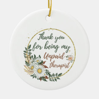 Danke, dass du mein unbezahlter Therapeut bist Keramik Ornament