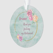 Danke, dass du meine Bridesmaid warst Ornament (Vorderseite)