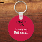 Danke, dass du meine Bridesmaid warst Schlüsselanhänger (Vorderseite)