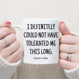 Danke, dass du mich toleriert hast / Funny Anniver Tasse