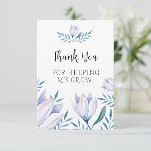 Danke, dass du mir beim Wachsen geholfen hast Dankeskarte (Stehend Vorderseite)