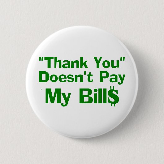 Danke, dass du mir den Bil$ nicht bezahlt hast Button (Vorderseite)
