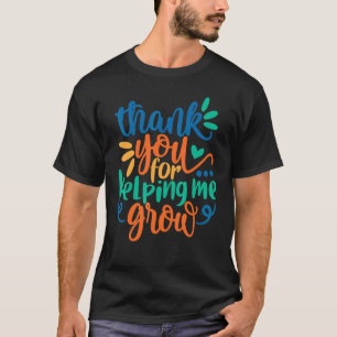 Danke, dass du mir geholfen hast, Lehrer am Ende v T-Shirt