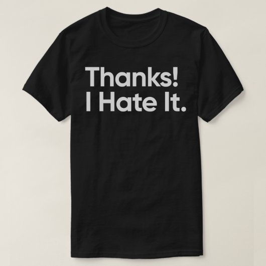 Danke, dass ich es hasste T-Shirt (Design vorne)