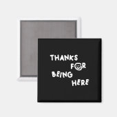 Danke, dass ihr hier seid Funny Design Magnet (Vorderseite/Rückseite)