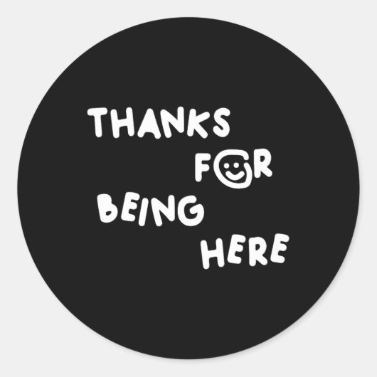 Danke, dass ihr hier seid Funny Design Runder Aufkleber (Vorderseite)