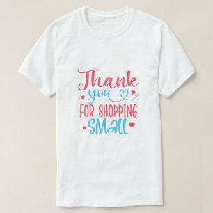 Danke, dass Sie bei kleinen Geschäften einkaufen T T-Shirt