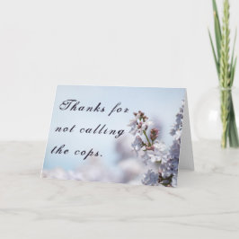 Danke, dass Sie die Polizisten nicht aufgerufen ha Dankeskarte