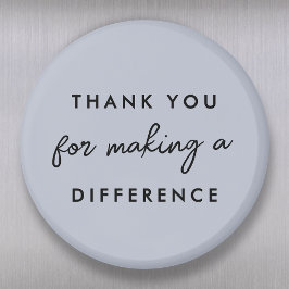 Danke, dass Sie einen Unterschied gemacht haben Magnet
