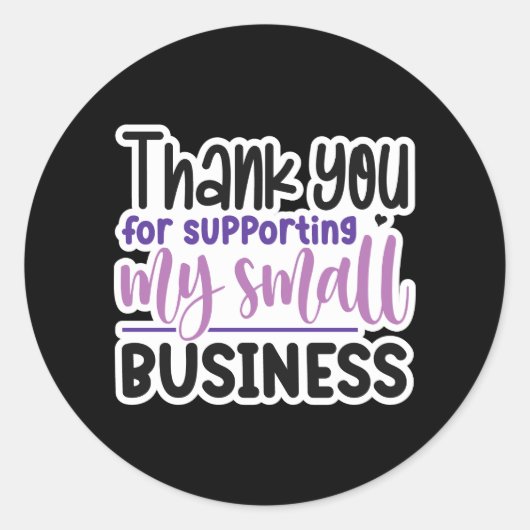 Danke, dass Sie mein kleines Unternehmen unterstüt Runder Aufkleber (Vorderseite)