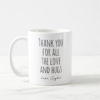 Danke für all die Liebe und Umarmungen Kaffeetasse