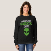 Danke für den Glauben an mich Alien Head Funny Ufo Sweatshirt (Vorne ganz)