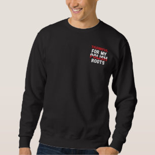 Danke für meine polnischen Wurzeln - Polnischer St Sweatshirt