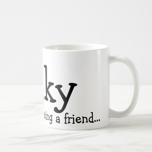 Danke für Sein ein Freund…, Wilky Kaffeetasse (Rechts)