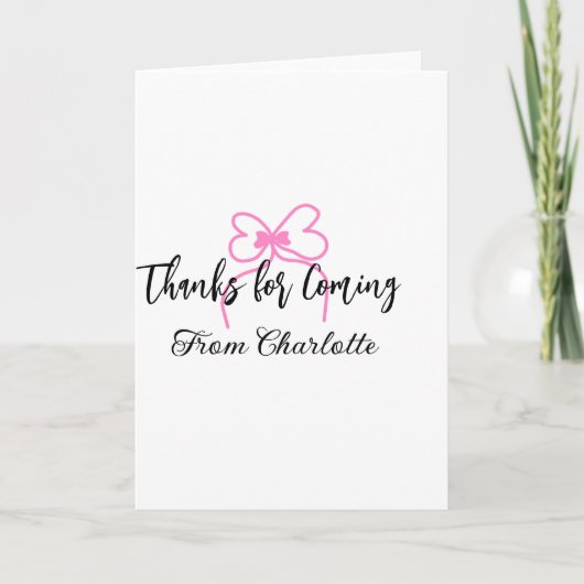 Danke fürs Kommen Name Text Nachricht rosa Schleif Karte (Vorderseite)
