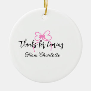 Danke fürs Kommen Name Text Nachricht rosa Schleif Keramik Ornament