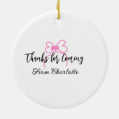 Danke fürs Kommen Name Textnachricht rosa Schleife Keramik Ornament (Hinten)