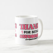 Danke fürs Phantastisch sein Kaffeetasse (VorderseiteRechts)