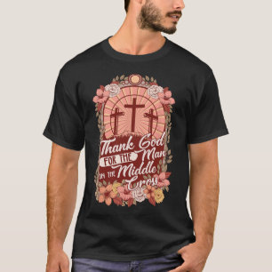 Danke Gott für den Mann am Mittleren Kreuz T-Shirt