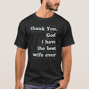Danke Gott, ich habe die beste Ehefrau Girlfriend  T-Shirt