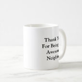 Danke, großartiger Nachbar Kaffeetasse (VorderseiteRechts)