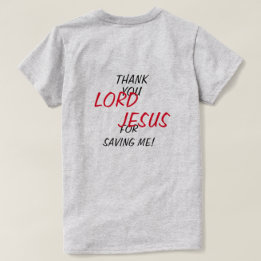 „Danke HERR JESUS, dass du mich gerettet hast!“ T-Shirt