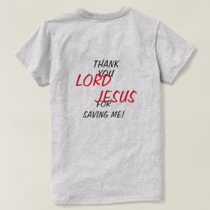 „Danke HERR JESUS, dass du mich gerettet hast!“  T-Shirt