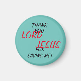 "Danke, Herr LORD JESUS, dass du mich Gerettet has Magnet