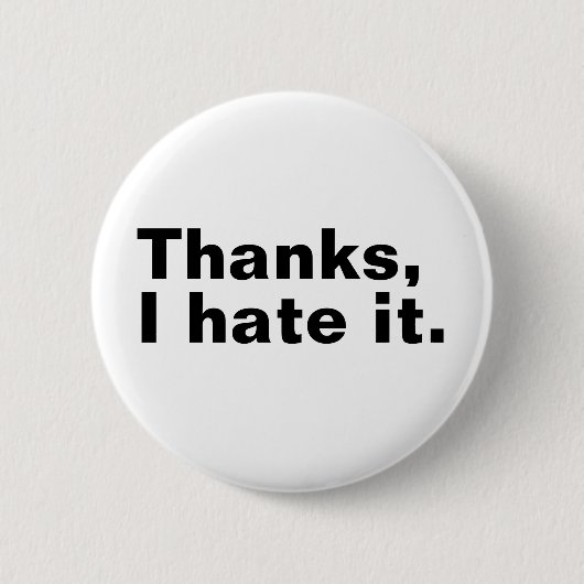 Danke, ich hasse es. button (Vorderseite)