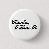 Danke, ich hasse es Custom Colors Typografie Meme Button (Vorderseite)