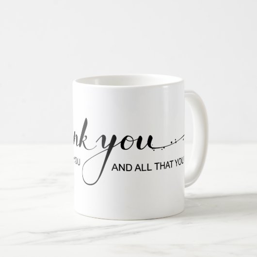 "Danke in der Anerkennung von Ihnen" Tasse (VorderseiteRechts)