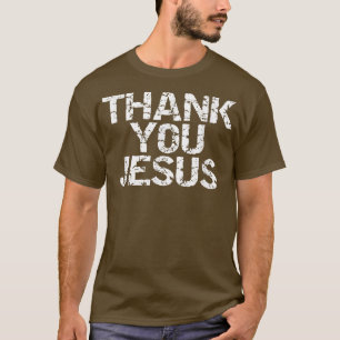 Danke Jesus beunruhigt Christliche religiöse Sh T-Shirt