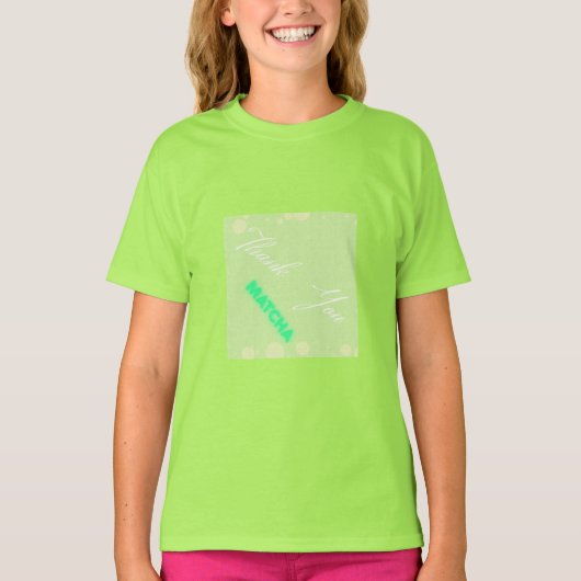 "Danke, Matcha" T-Shirt (Vorderseite)